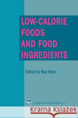 Low-Calorie Foods and Food Ingredients R. Khan 9781461363620 Springer