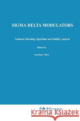SIGMA Delta Modulators: Nonlinear Decoding Algorithms and Stability Analysis Hein, Søren 9781461363736