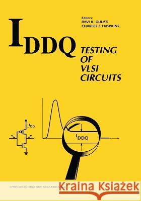 Iddq Testing of VLSI Circuits Gulati, Ravi K. 9781461363774