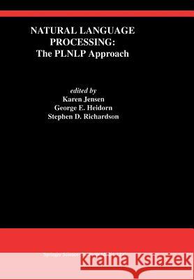 Natural Language Processing: The Plnlp Approach Jensen, Karen 9781461363897 Springer
