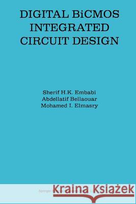 Digital BICMOS Integrated Circuit Design Embabi, Sherif H. K. 9781461363910 Springer