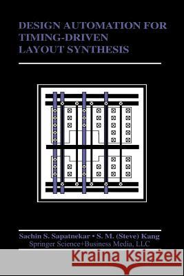 Design Automation for Timing-Driven Layout Synthesis S. Sapatnekar Sung-Mo (Steve) Kang 9781461363934