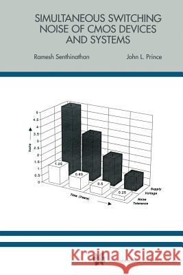 Simultaneous Switching Noise of CMOS Devices and Systems Ramesh Senthinathan John L. Prince 9781461364061