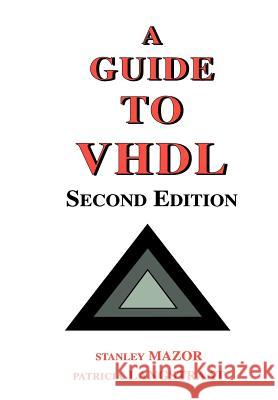 A Guide to VHDL Stanley Mazor Patricia Langstraat 9781461364122 Springer