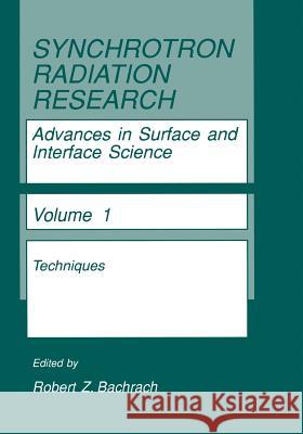 Synchrotron Radiation Research: Advances in Surface and Interface Science Techniques Bachrach, R. Z. 9781461364429 Springer