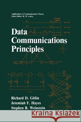 Data Communications Principles Richard D. Gitlin Jeremiah F. Hayes Stephen B. Weinstein 9781461364481 Springer