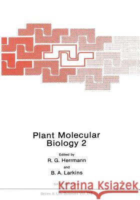 Plant Molecular Biology 2 R. G. Herrmann Brian A. Larkins 9781461364542