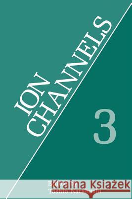 Ion Channels: Volume 3 Narahashi, T. 9781461364665 Springer