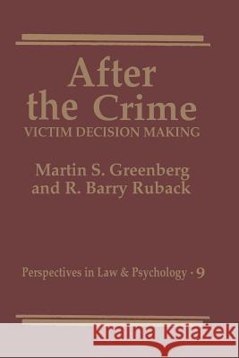 After the Crime: Victim Decision Making Greenberg, Martin S. 9781461364696