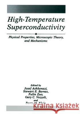 High-Temperature Superconductivity: Physical Properties, Microscopic Theory, and Mechanisms Ashkenazi, J. 9781461364719 Springer