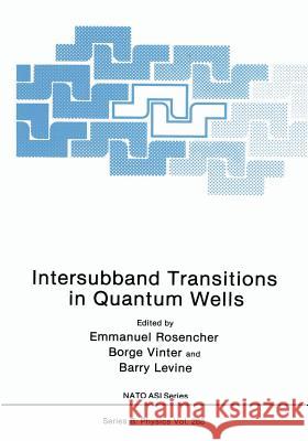 Intersubband Transitions in Quantum Wells Emmanuel Rosencher Borge Vinter Barry F 9781461364757 Springer