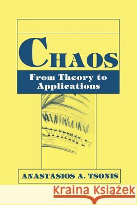 Chaos: From Theory to Applications Tsonis, A. a. 9781461364825 Springer