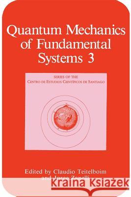 Quantum Mechanics of Fundamental Systems Claudio Teitelboim Jorge Zanelli 9781461364894 Springer
