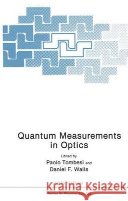 Quantum Measurements in Optics Paolo Tombesi Daniel F. Walls 9781461364955 Springer