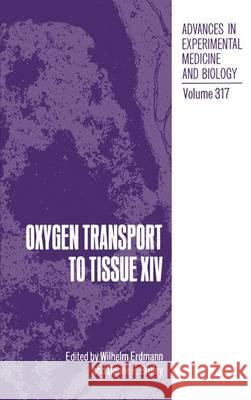 Oxygen Transport to Tissue XIV Wilhelm Erdmann Duane F. Bruley 9781461365167 Springer