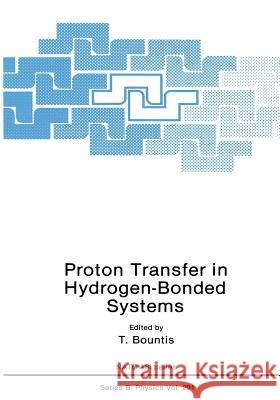 Proton Transfer in Hydrogen-Bonded Systems T. Bountis 9781461365242 Springer