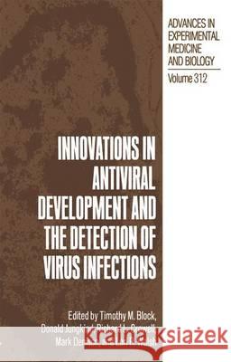 Innovations in Antiviral Development and the Detection of Virus Infections Timothy Block Richard Crowell Mark Dennison 9781461365334