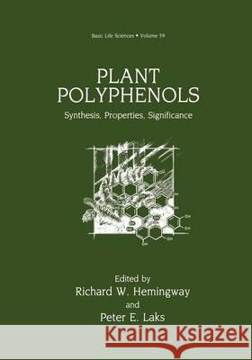 Plant Polyphenols: Synthesis, Properties, Significance Hemingway, Richard W. 9781461365402 Springer