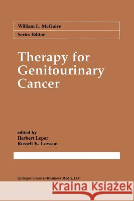 Therapy for Genitourinary Cancer Herbert Lepor Russell K. Lawson Russell K 9781461365532 Springer