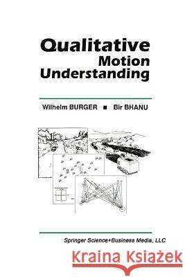 Qualitative Motion Understanding Wilhelm Burger Bir Bhanu 9781461365846 Springer