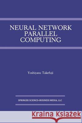 Neural Network Parallel Computing  9781461366201 Springer