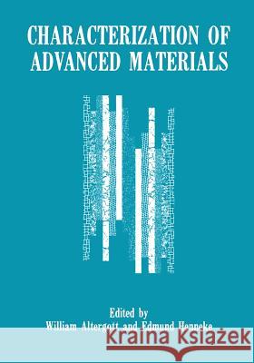 Characterization of Advanced Materials W. Altergott E. Henneke E. Henglishneke 9781461366393 Springer