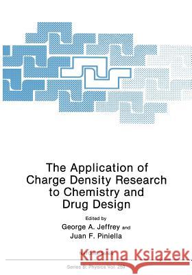 The Application of Charge Density Research to Chemistry and Drug Design G. a. Jeffrey J. F. Piniella 9781461366454 Springer