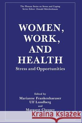 Women, Work, and Health: Stress and Opportunities Frankenhaeuser, Marianne 9781461366515 Springer