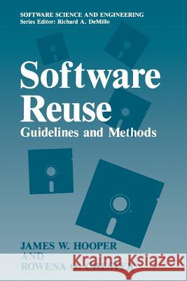 Software Reuse: Guidelines and Methods Hooper, James W. 9781461366775