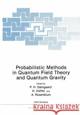 Probabilistic Methods in Quantum Field Theory and Quantum Gravity Poul Henri H. Huffel A. Rosenblum 9781461366867 Springer