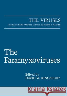 The Paramyxoviruses David W. Kingsbury David W 9781461366898 Springer