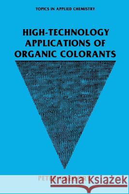 High-Technology Applications of Organic Colorants P. Gregory 9781461367055 Springer