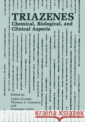 Triazenes: Chemical, Biological, and Clinical Aspects Giraldi, Tullio 9781461367109