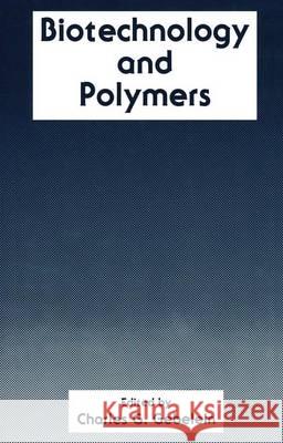 Biotechnology and Polymers C. G. Gebelein 9781461367154 Springer