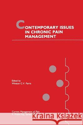 Contemporary Issues in Chronic Pain Management Winston C. V. Parris 9781461367345 Springer