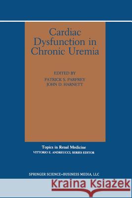 Cardiac Dysfunction in Chronic Uremia Patrick S. Parfrey John D. Harnett 9781461367413