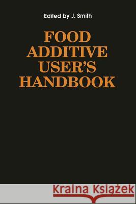 Food Additive User's Handbook James S. Smith 9781461367468 Springer