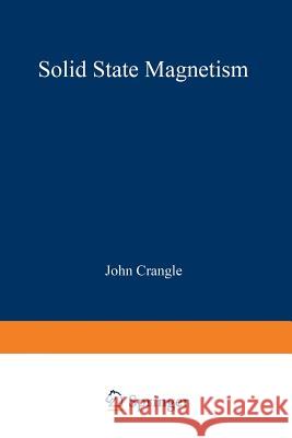 Solid - State Magnetism Crangle, John 9781461367482 Springer
