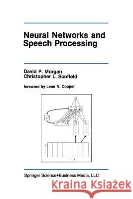 Neural Networks and Speech Processing David P Christopher L David P. Morgan 9781461367635 Springer