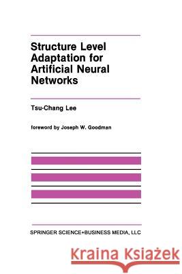 Structure Level Adaptation for Artificial Neural Networks Tsu-Chang Lee 9781461367659 Springer