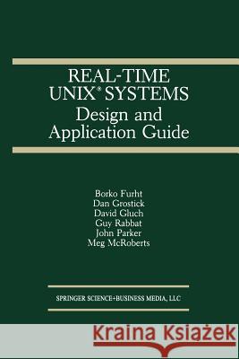 Real-Time Unix(r) Systems: Design and Application Guide Furht, Borko 9781461367772