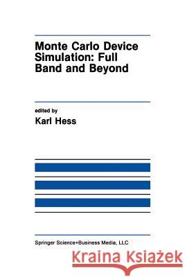 Monte Carlo Device Simulation: Full Band and Beyond Hess, Karl 9781461368007 Springer