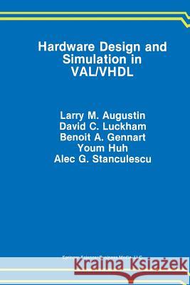 Hardware Design and Simulation in Val/VHDL Augustin, Larry M. 9781461368083 Springer