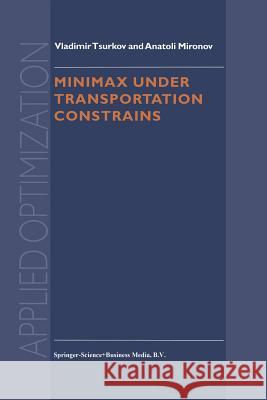 Minimax Under Transportation Constrains Vladimir Tsurkov A. Mironov 9781461368182 Springer