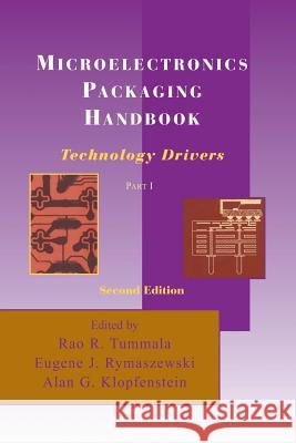 Microelectronics Packaging Handbook: Technology Drivers Part I Tummala, R. R. 9781461368298 Springer