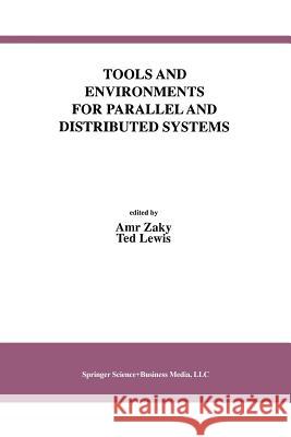 Tools and Environments for Parallel and Distributed Systems Amr Zaky Ted Lewis 9781461368496 Springer