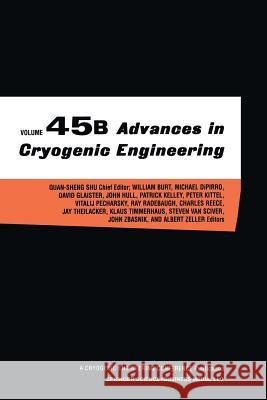 Advances in Cryogenic Engineering Quan-Sheng Shu                           Peter Kittel David Glaister 9781461368922 Springer