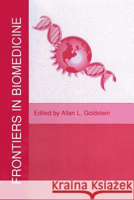 Frontiers in Biomedicine Allan L. Goldstein 9781461368939 Springer