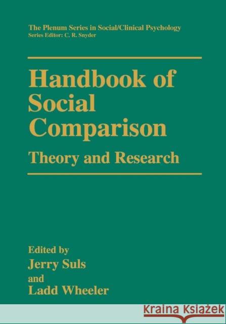Handbook of Social Comparison: Theory and Research Suls, Jerry 9781461369035 Springer