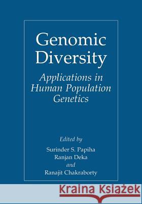 Genomic Diversity: Applications in Human Population Genetics Papiha, Surinder Singh 9781461369141